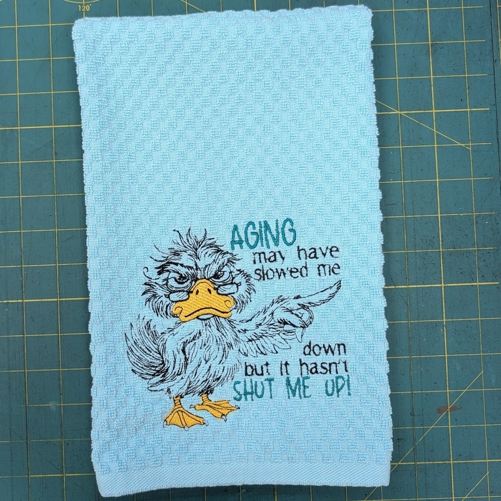 Aging May Have Slowed Me Down But It Hasn't SHUT Me Up! Kitchen Bath Tea Towel